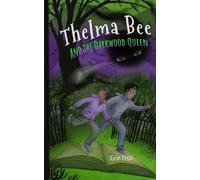 Thelma Bee and the Darkwood Queen
