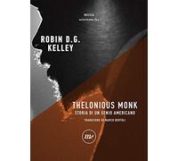 Thelonious Monk. Storia di un genio americano (Minimum Fax musica)