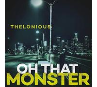 Thelonius Monster - Oh That Monster