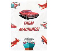 Them Machines: A Bold Vehicle Coloring Book for Gearheads & Street Stylers: Fast Rides, Big Trucks, Dope Engines - Color the Power (The Gearhead Collection)