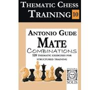 Thematic Chess Training: Book 10 - Mate Combinations