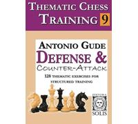 Thematic Chess Training: Book 9 - Defense and Counter-Attack