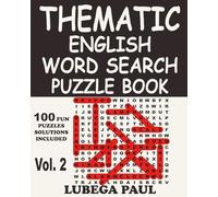 THEMATIC ENGLISH WORD SEARCH PUZZLE BOOK VOL. 2: with 100 Brain Teaser Puzzles for Adults providing hours of fun, Reasoning, Mind, Mood and boosting your Memory (Large print).