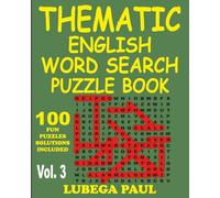 THEMATIC ENGLISH WORD SEARCH PUZZLE BOOK VOL. 3: It's a large print that will help you exercise your brain with 100 challenging Brain Teaser Puzzles for Adults