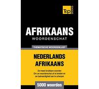 Thematische woordenschat Nederlands-Afrikaans - 5000 woorden: 131 (Dutch Collection)