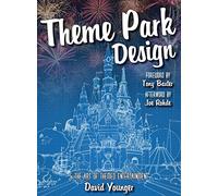 Theme Park Design & The Art of Themed Entertainment