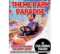 Theme Park Paradise - 50% Edition: Pages 51-100: Adult Color by Number Coloring Book for Relaxing and Mindfulness