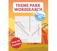 Theme Park Word Search 3 - Rides, Lands & Park Life from Around the World: By Coaster Dad (Coaster Dad Theme Park Wordsearch Books)