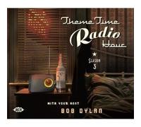 Artistas varios – Theme Time Radio Hour Temporada 3 con su anfitrión Bob Dylan – Ace