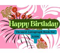 Themed Birthday Autograph Book for Kids: Signature Book for Kids’ Birthday Parties | Filled with Colorful Artwork, Smart Header to Spark Creativity | ... Photograph/Doodle | 8.25”x 6” with 122 Pages