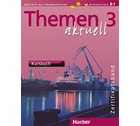 THEMEN AKTUELL 3 Kursbuch (alum.): Kursbuch Zertifikatsband: Vol. 3