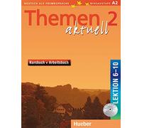 Themen aktuell. Kursbuch-Arbeitsbuch. Lektion 6-10. Per le Scuole superiori. Con CD-Audio (Vol. 2): Kursbuch und Arbeitsbuch 2 Lektionen 6 - 10