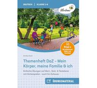 Themenheft DaZ - Mein Körper, meine Familie & ich: Einfache Übungen auf Wort-, Satz- & Textebene mit Hörbeispielen - auch für Zuhause (1. bis 6. Klasse)