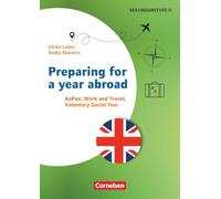 Themenhefte Fremdsprachen Sekundarstufe - Englisch - Klasse 11-13: Preparing for a year abroad - Au Pair, Work and Travel, Voluntary Social Year - Kopiervorlagen mit Webcode-Materialien
