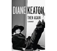 Then Again: An NYT Best Book of the Year Hollywood Memoir of Love and Fame