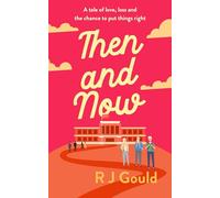 Then and now: A tale of love, loss and the chance to put things right (Second Chances series)