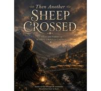 Then Another Sheep Crossed: Stories and Folklore of Maria Ursula Capaul