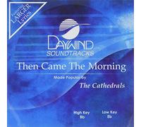 Then Came The Morning [Accompaniment/Performance Track]