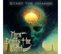 Then comes the night - Start the change