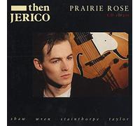 Then Jerico - Prairie Rose