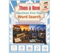 Then & Now American Free Time Word Search: 100 Large Print Puzzles Exploring How Americans Lived, Played, Connected & Spent Their Free Time Then and Today (Word Search Collection)