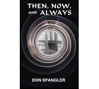 Then, Now, and Always