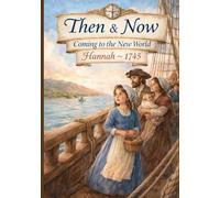 Then & Now: Hannah ~ 1745: Coming to the New World