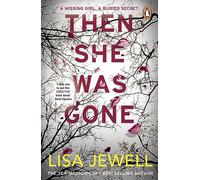Then She Was Gone: The addictive psychological thriller from the Sunday Times bestselling author of The Family Upstairs