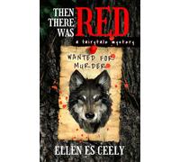 Then There Was Red: A Fairytale Mystery (Full Color Version)