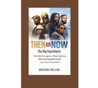 Then vs Now: The Hip Hop Debate: The Golden Era Legends vs Modern Rap Icons - Who Truly Shaped the Sound and Culture of the Streets?