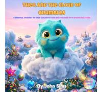 Theo and the Cloud of Grumbles: A Mindful Journey To Help Children Turn Big Feelings Into Stars (Lumina Tales)