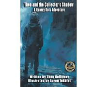 Theo and the Collector’s Shadow: A Quarry Rats Adventure (Quarry Rats Mysteries)