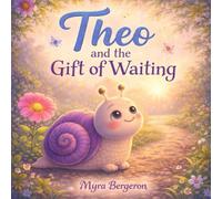 Theo and the Gift of Waiting: Picturebook (Children's paperback picturebooks)