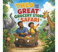 Theo and the Great Grocery Store Safari: A Picture Book About Imagination, Everyday Adventures, and a Heartwarming Father-Son Story for Kids Ages 3-8