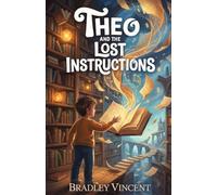 Theo and the Lost Instructions: A Magical Library Adventure (The Atlas Room Adventures)