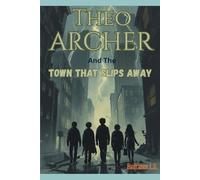 Theo Archer And The Town That Slips Away