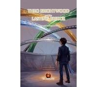 Theo Brightwood and the Lasting Bridge: Book Three of the Theo Brightwood Trilogy