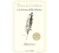 Theo da Golden e la forma della felicità (Romanzo)