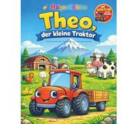 Theo, der kleine Traktor: Malbuch mit Bauernhof-Geschichte über Freundschaft, Mut und Zusammenhalt - mit Spielplan