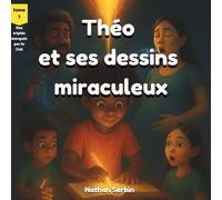 Théo et ses dessins miraculeux: Histoire chrétienne pour enfant