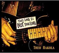 Theo hakola - this land is not your land