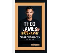 THEO JAMES BIOGRAPHY: From Divergence to Destiny - A Journey Through Fame, Film, and Purpose