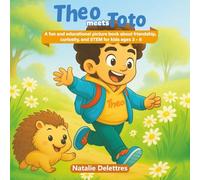 Theo meets Toto: A fun and educational picture book about friendship, curiosity, and STEM for kids ages 3-6 (Team Curious)