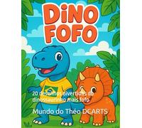 Théo, o Dino Fofo - Livro de Colorir Infantil: 20 desenhos divertidos do dinossaurinho mais fofo