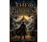 Theo of Golden: The Kingdom Beyond the World