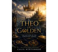 Theo of Golden: The Last Heir of the Forgotten Throne
