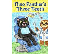 Theo Panther's Three Teeth: A Story About the Letters TH (Little Letters, Big Adventures)