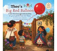 Theo’s Big Red Balloon: A Calm-Down Story about Belly Breathing (Nori & Jelly Little Brave Steps)