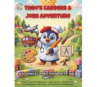 Theo’s Careers & Jobs Adventure: Activities & Careers Workbook for Kids Ages 5-7, Mazes - Spot the Difference - Logic Games - Discover Tools and ... & Kindergarten (SmartSteps with Theo)