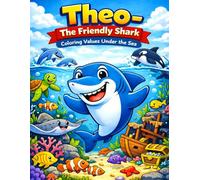 Theo - The Friendly Shark: Coloring Values Under the Sea (Adventures Under the Sea Collection)